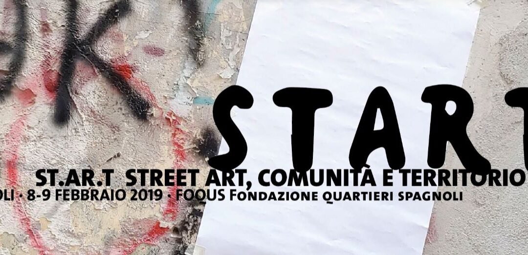 A Napoli inizia ST.AR.T., due giorni di incontri a 360 gradi sul tema dell’arte urbana