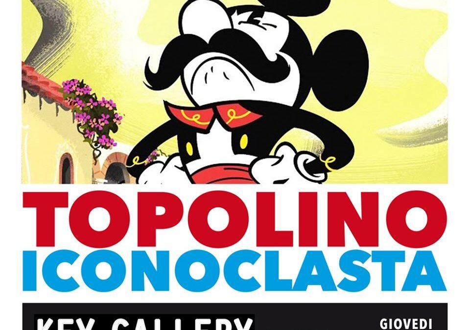 Alla Key Gallery di Milano apre la collettiva “Topolino iconoclasta”